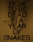 Image for How to Be Dead in a Year of Snakes