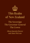 Image for This Realm of New Zealand: The Sovereign, the Governor-General, the Crown