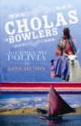 Image for Cholas in bowlers: journey to Bolivia