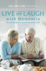 Image for Live and laugh with dementia: the essential guide to maximising quality of life