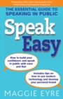 Image for Speak easy: the essential guide to speaking in public