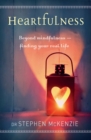 Image for Heartfulness: beyond mindfulness - finding your real life