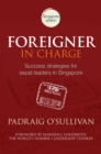 Image for Foreigner in charge: success strategies for expat leaders in Singapore