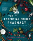 Image for The essential edible pharmacy: heal yourself from the inside out