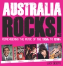 Image for Australia rocks: remembering the music of the 1950s to 1990s
