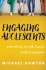 Image for Engaging adolescents: parenting tough issues with teenagers