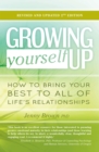 Image for Growing yourself up: how to bring your best to all of life&#39;s relationships