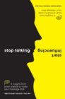 Image for Stop Talking, Start Influencing: 12 Insights From Brain Science to Make Your Memory Stick
