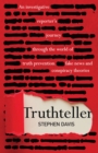 Image for Truthteller: An Investigative Reporter&#39;s Journey Through the World of Truth Prevention, Fake News and Conspiracy Theories
