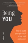 Image for Being You: How to Build Your Personal Brand and Confidence