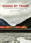 Image for Going by Train: The Complete New Zealand Railways Story
