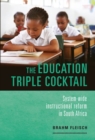 Image for The education triple cocktail : System-wide instructional reform in South Africa