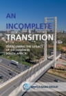 Image for An incomplete transition : Overcoming the legacy of exclusion in South Africa