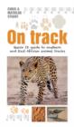 Image for On Track: Quick ID guide to southern and East African animal tracks