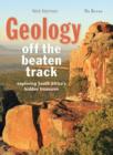 Image for Geology off the Beaten Track: exploring South Africa&#39;s hidden treasures