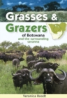 Image for Grasses &amp; Grazers of Botswana and the surrounding savanna