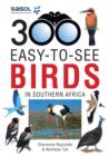 Image for Sasol 300 easy-to-see Birds in Southern Africa