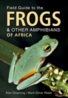 Image for Field Guide to Frogs and Other Amphibians of Africa