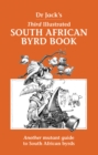 Image for Dr Jack&#39;s Third Illustrated South African Byrd Book: Another mutant guide to South African byrds