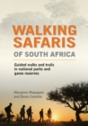 Image for Walking Safaris in South Africa : Guided Walks and Trails in National Parks and Game Reserves