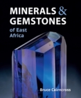 Image for Minerals &amp; gemstones of East Africa: Burundi, Kenya, Rwanda, Tanzania and Uganda