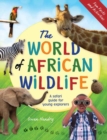 Image for The world of African wildlife  : a safari guide for young explorers