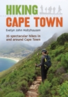 Image for Hiking Cape Town: 35 spectacular hikes in and around Cape Town