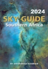 Image for Sky Guide Southern Africa - 2024: An astronomical handbook