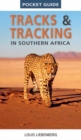 Image for Pocket Guide Tracks and Tracking in Southern Africa