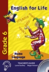 Image for English for Life Teacher&#39;s Guide Grade 6 Home Language