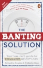 Image for The banting solution: your low-carb guide to permanent weight loss