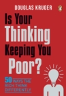 Image for Is Your Thinking Keeping You Poor?: 58 Ways the Rich Think Differently