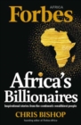 Image for Forbes&#39; Africa&#39;s billionaires  : inspirational stories from the continent&#39;s wealthiest people