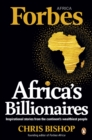 Image for Africa&#39;s Billionaires: Inspirational stories from the continent&#39;s wealthiest people