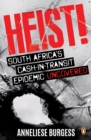 Image for Heist!: South Africa&#39;s cash-in-transit epidemic uncovered