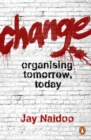Image for Change  : organising tomorrow, today