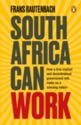 Image for South Africa Can Work: How a free market and decentralised government will make us a winning nation