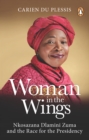 Image for Woman in the Wings: Nkosazana Dlamini Zuma and the Race for the Presidency