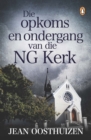 Image for Die Opkoms En Ondergang Van Die Ng Kerk