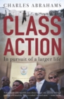 Image for Class Action: In Pursuit of a Larger Life