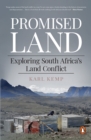 Image for Promised Land: Exploring South Africa&#39;s Land Conflict: Exploring South Africa&#39;s Land Conflict