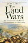 Image for Land Wars: The Dispossession of the Khoisan and AmaXhosa in the Cape Colony