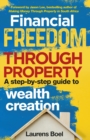 Image for Financial Freedom Through Property: A step-by-step guide to wealth creation