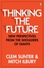 Image for Thinking the Future: New perspectives from the shoulders of giants