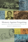 Image for Memory against forgetting: memoir of a time in South African politics, 1938-1964
