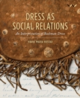 Image for Dress as Social Relations: An interpretation of Bushman dress