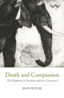 Image for Death and compassion: the elephant in Southern African literature