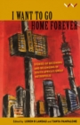 Image for I Want to Go Home Forever