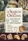 Image for A Search for Origins: Science, history and South Africa&#39;s &#39;Cradle of Humankind&#39;