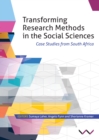 Image for Transforming research methods in the social sciences  : case studies from South Africa